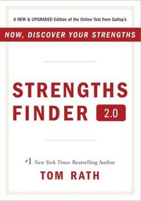 StrengthsFinder 2.0: A New and Upgraded Edition of the Online Test from Gallup&#39;s Now, Discover Your Strengths