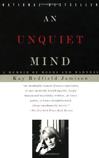 An Unquiet Mind: A Memoir of Moods and Madness